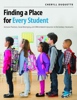 Finding a Place for Every Student : Inclusive practices, social belonging, and differentiated instruction in elementary classrooms