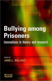 Bullying Among Prisoners : Evidence, Research and Intervention Strategies