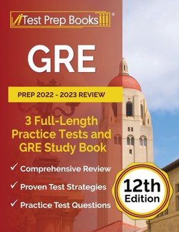 GRE Prep 2022 - 2023 Review : 3 Full-Length Practice Tests and GRE Study Book [12th Edition]