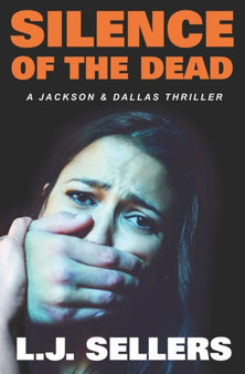 Silence of the Dead : A Jackson & Dallas Thriller