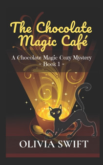 The Chocolate Magic Cafe : A Chocolate Magic Cozy Mystery : 1