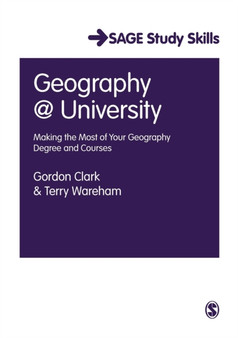 Geography at University : Making the Most of Your Geography Degree and Courses