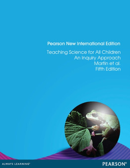 Teaching Science for All Children: An Inquiry Approach : Pearson New International Edition