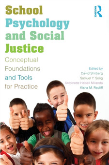 School Psychology and Social Justice : Conceptual Foundations and Tools for Practice