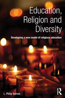 Education, Religion and Diversity : Developing a new model of religious education