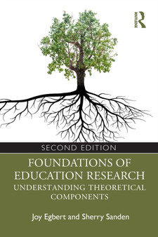 Foundations of Education Research : Understanding Theoretical Components