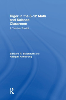 Rigor in the 6???12 Math and Science Classroom : A Teacher Toolkit
