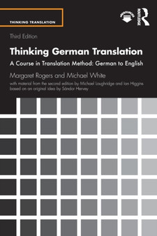 Thinking German Translation : A Course in Translation Method: German to English