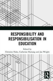 Responsibility and Responsibilisation in Education