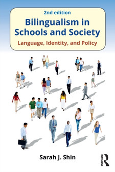 Bilingualism in Schools and Society : Language, Identity, and Policy, Second Edition