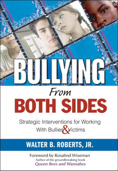 Bullying From Both Sides : Strategic Interventions for Working With Bullies  Victims