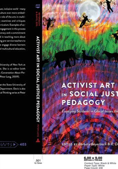 Activist Art in Social Justice Pedagogy : Engaging Students in Glocal Issues through the Arts : 403 Activist Art in Social Justice Pedagogy : Engaging Students in Glocal Issues through the Arts : 403