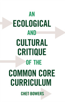 An Ecological and Cultural Critique of the Common Core Curriculum : 471