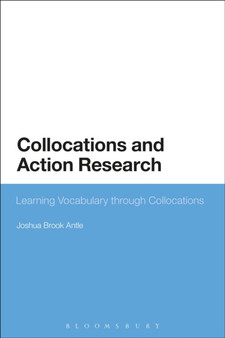 Collocations and Action Research : Learning Vocabulary through Collocations