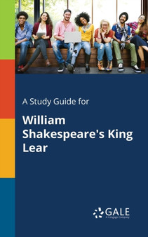 A Study Guide for William Shakespeare's King Lear