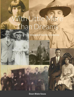 With Little More Than Dreams : Stories of Four Immigrant Families in America