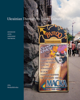Ukrainian Through its Living Culture : Advanced Level Language Textbook