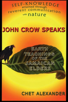 John Crow Speaks : Teachings of the Jamaican Elders