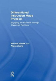 Differentiated Instruction Made Practical : Engaging the Extremes through Classroom Routines