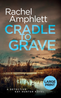 Cradle to Grave : A Detective Kay Hunter murder mystery : 8