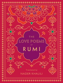 The Love Poems of Rumi : Translated by Nader Khalili Volume 2 by Rumi - Hardback