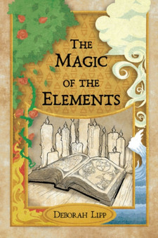 The Magic of the Elements by Deborah Lipp - Paperback