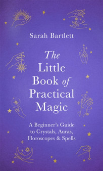 The Little Book of Practical Magic by Sarah Bartlett - Hardback