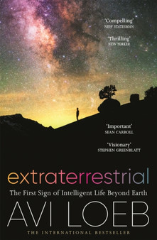 Extraterrestrial : The First Sign of Intelligent Life Beyond Earth by Avi Loeb - Paperback