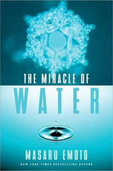 The Miracle of Water by Masaru Emoto - Paperback