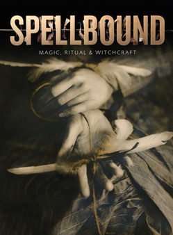 Spellbound : Magic, Ritual and Witchcraft by Sophie Page - Paperback