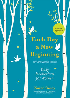 Each Day a New Beginning : Daily Meditations for Women (40th Anniversary Edition) by Karen Casey - Hardback