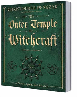 The Outer Temple of Witchcraft : Circles, Spells, and Rituals by Christopher Penczak - Paperback