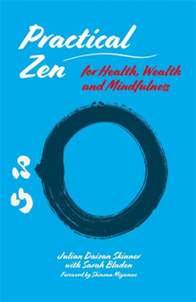Practical Zen for Health, Wealth and Mindfulness by Julian Daizan Skinner - Paperback