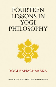 Fourteen Lessons in Yogi Philosophy by Yogi Ramacharaka - Paperback