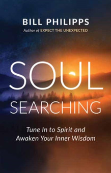 Soul Searching : Tune In to Spirit and Awaken Your Inner Wisdom by Bill Philipps - Paperback Soul Searching : Tune In to Spirit and Awaken Your Inner Wisdom by Bill Philipps - Paperback