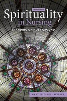 Spirituality in Nursing: Standing on Holy Ground by Mary Elizabeth O'Brien - Paperback