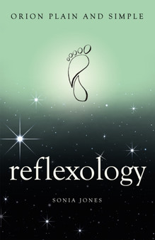 Reflexology, Orion Plain and Simple by Sonia Jones - Paperback
