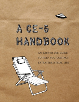 A CE-5 Handbook : An Easy-To-Use Guide to Help You Contact Extraterrestrial Life by Cielia Hatch - Paperback