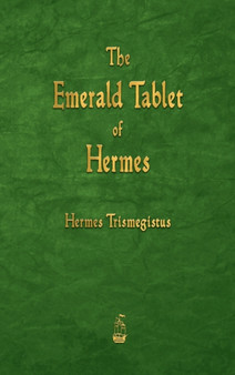 The Emerald Tablet of Hermes by Hermes Trismegistus - Hardback