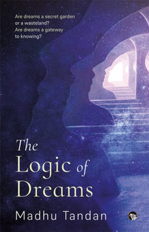 The Logic of Dreams by Madhu Tandan - Paperback