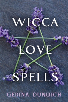 Wicca Love Spells by Gerina Dunwich - Paperback