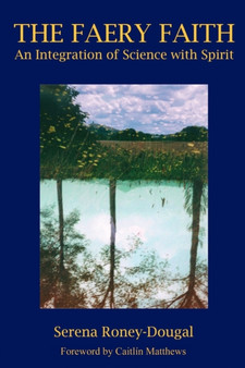 The Faery Faith by Serena Roney-Dougal - Paperback