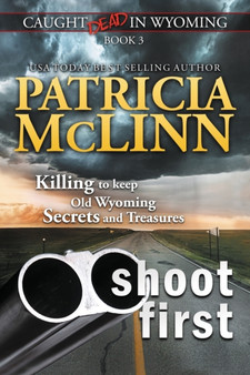 Shoot First (Caught Dead in Wyoming, Book 3) : 3