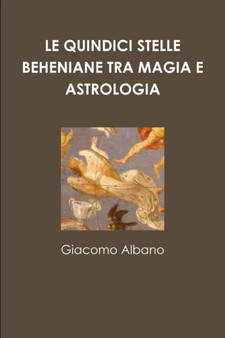 Le Quindici Stelle Beheniane Tra Magia E Astrologia by Giacomo Albano - Paperback