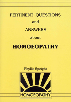 Pertinent Questions And Answers About Homoeopathy by Phyllis Speight - Paperback