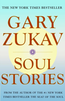 Soul Stories by Gary Zukav - Paperback