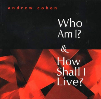 Who Am I? & How Shall I Live? by Andrew Cohen - Paperback