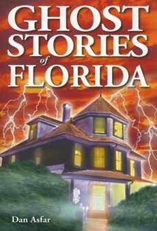 Ghost Stories of Florida by Dan BA Asfar - Paperback