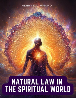 Natural Law in the Spiritual World by Henry Drummond - Paperback