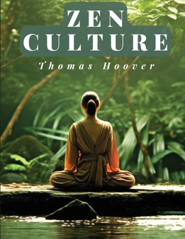Zen Culture : The Power of Direct Perception by Thomas Hoover - Paperback